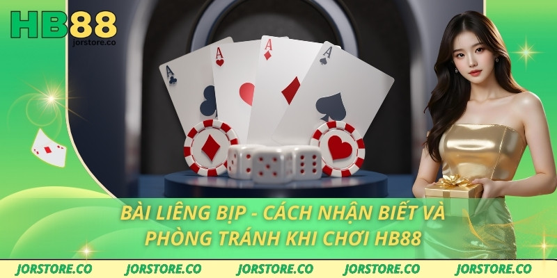Bài Liêng Bịp - Cách Nhận Biết Và Phòng Tránh Khi Chơi HB88 Bài Liêng Bịp - Cách Nhận Biết Và Phòng Tránh Khi Chơi HB88