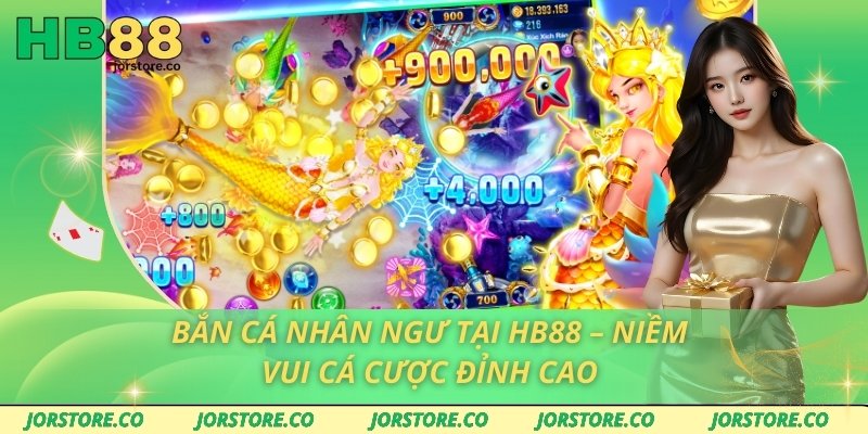 Bắn Cá Nhân Ngư Tại HB88 – Niềm Vui Cá Cược Đỉnh Cao Bắn Cá Nhân Ngư Tại HB88 – Niềm Vui Cá Cược Đỉnh Cao